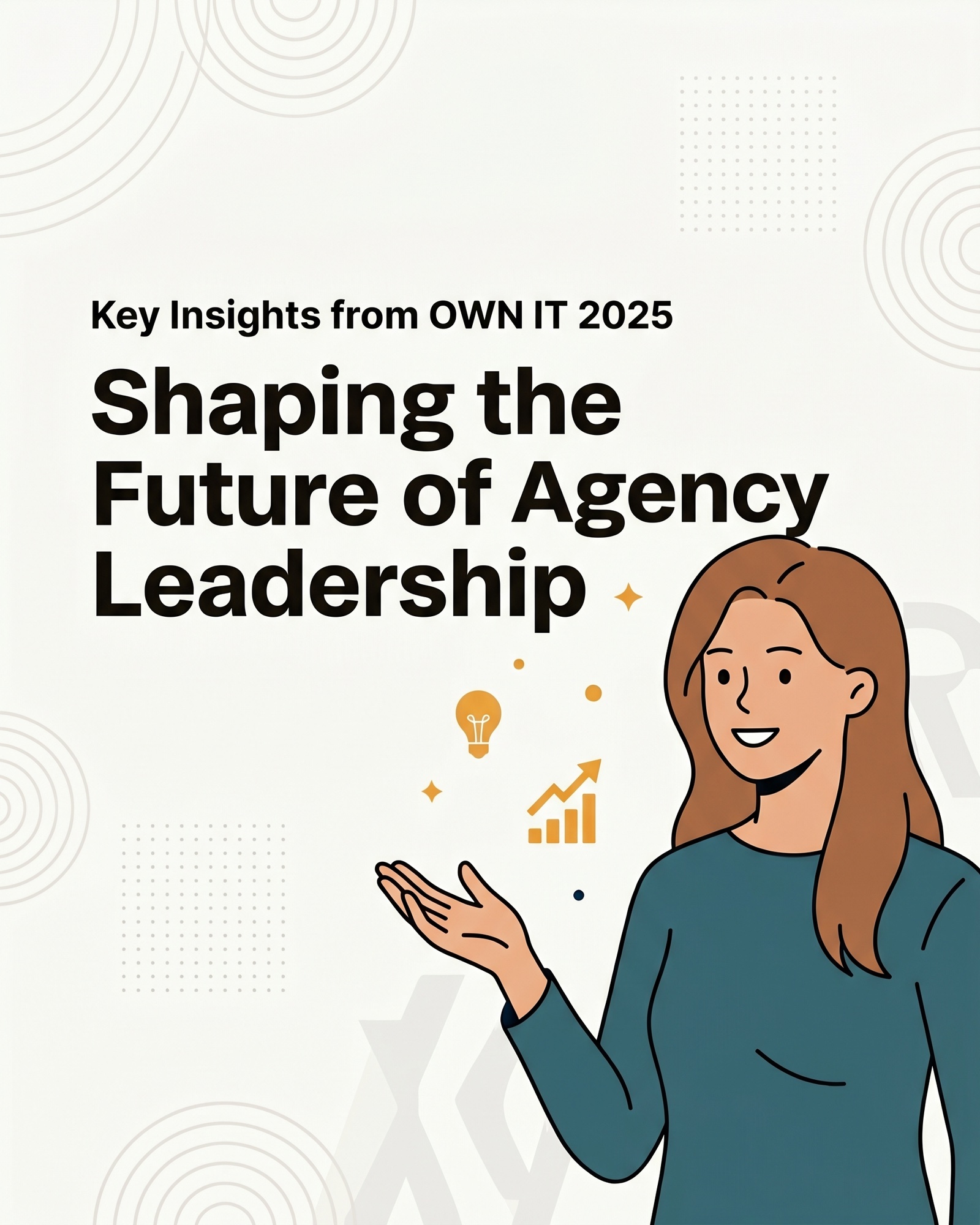 Shaping the Future of Agency Leadership: Key Insights from OWN IT 2025