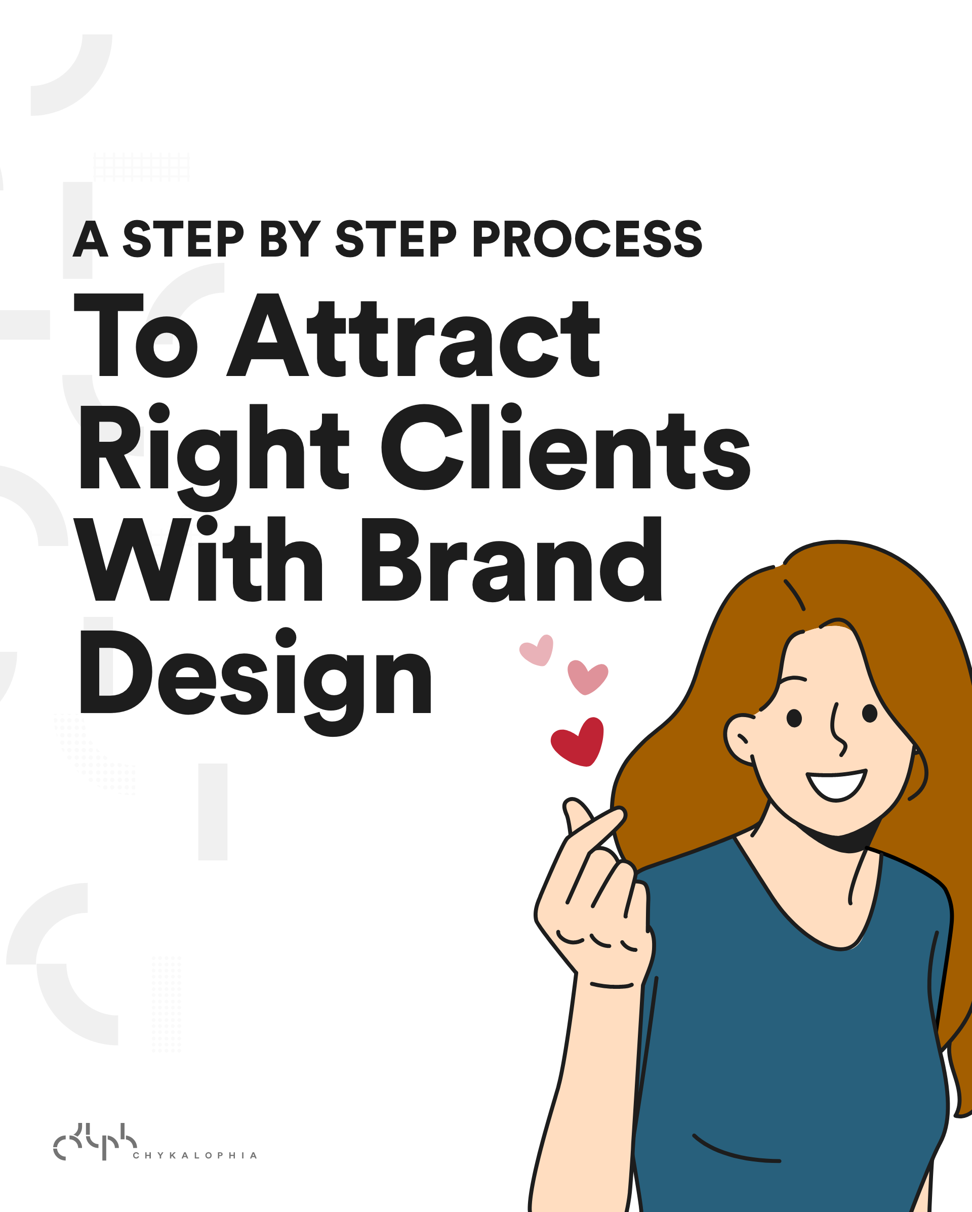 A Step by Step Process to Attract Right Clients With Brand Design