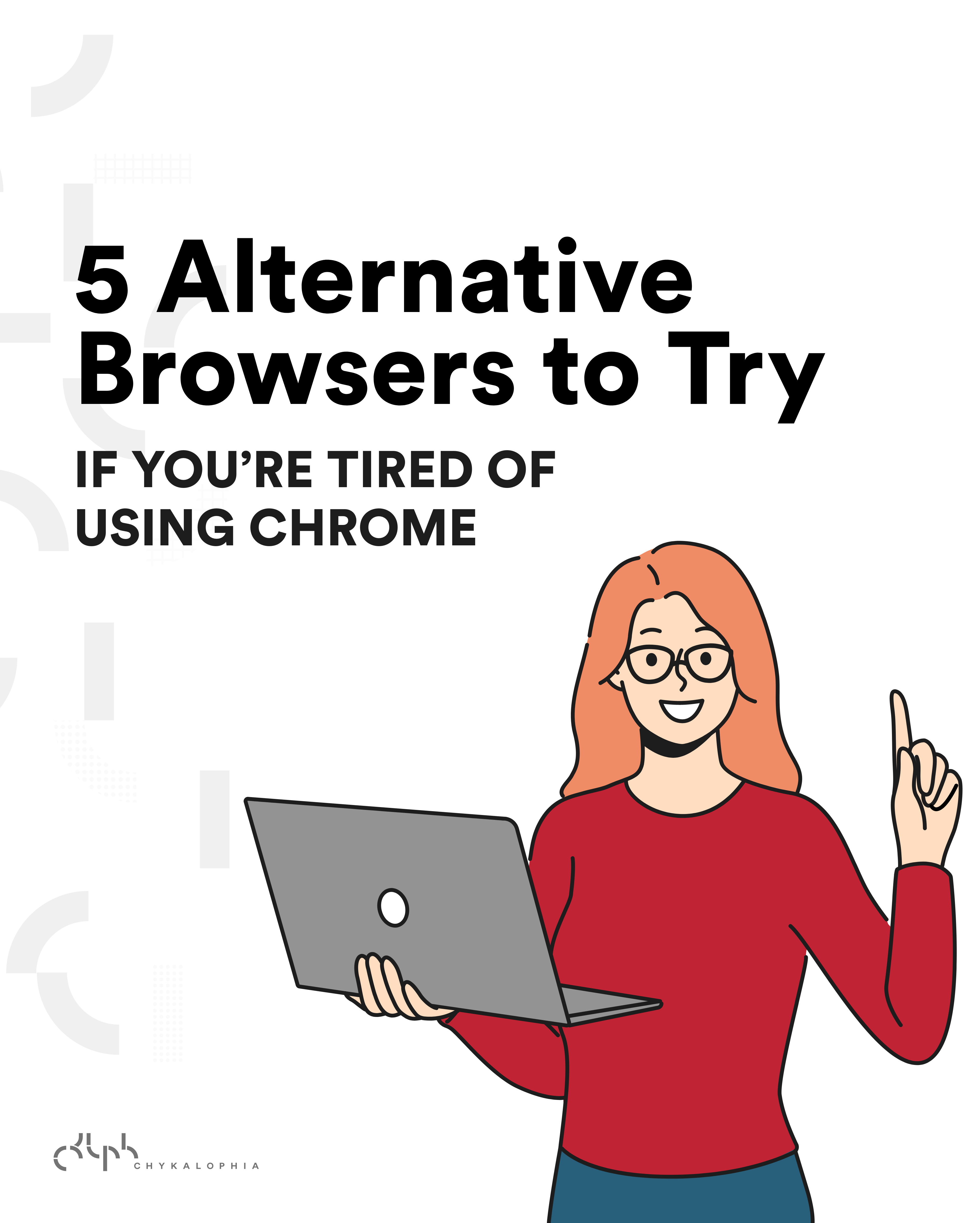 Alternative Browsers. These website browsers are great alternatives to Chrome