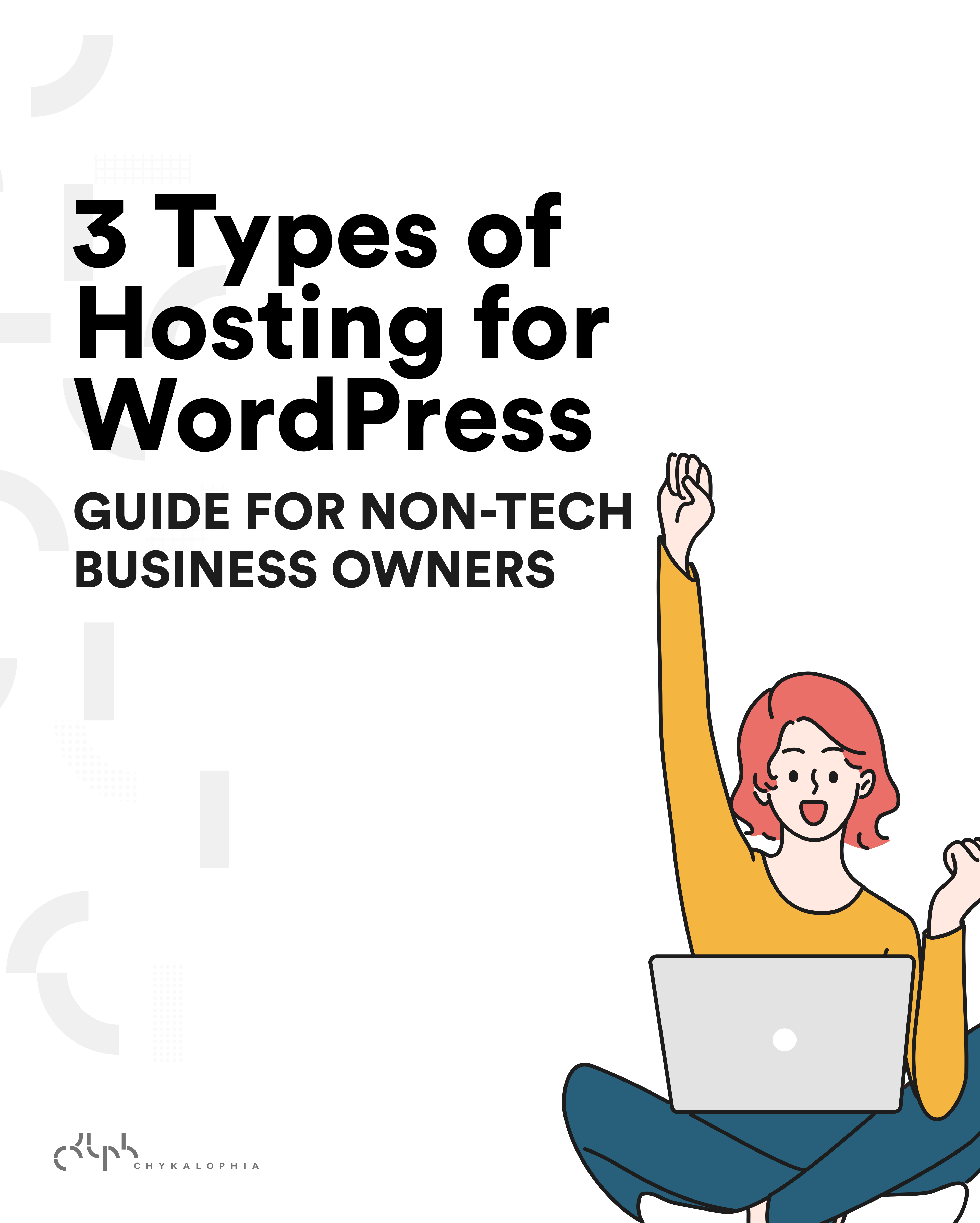 3 Types of Hosting for WordPress - Guide for Non-Tech Business Owners - Chykalophia