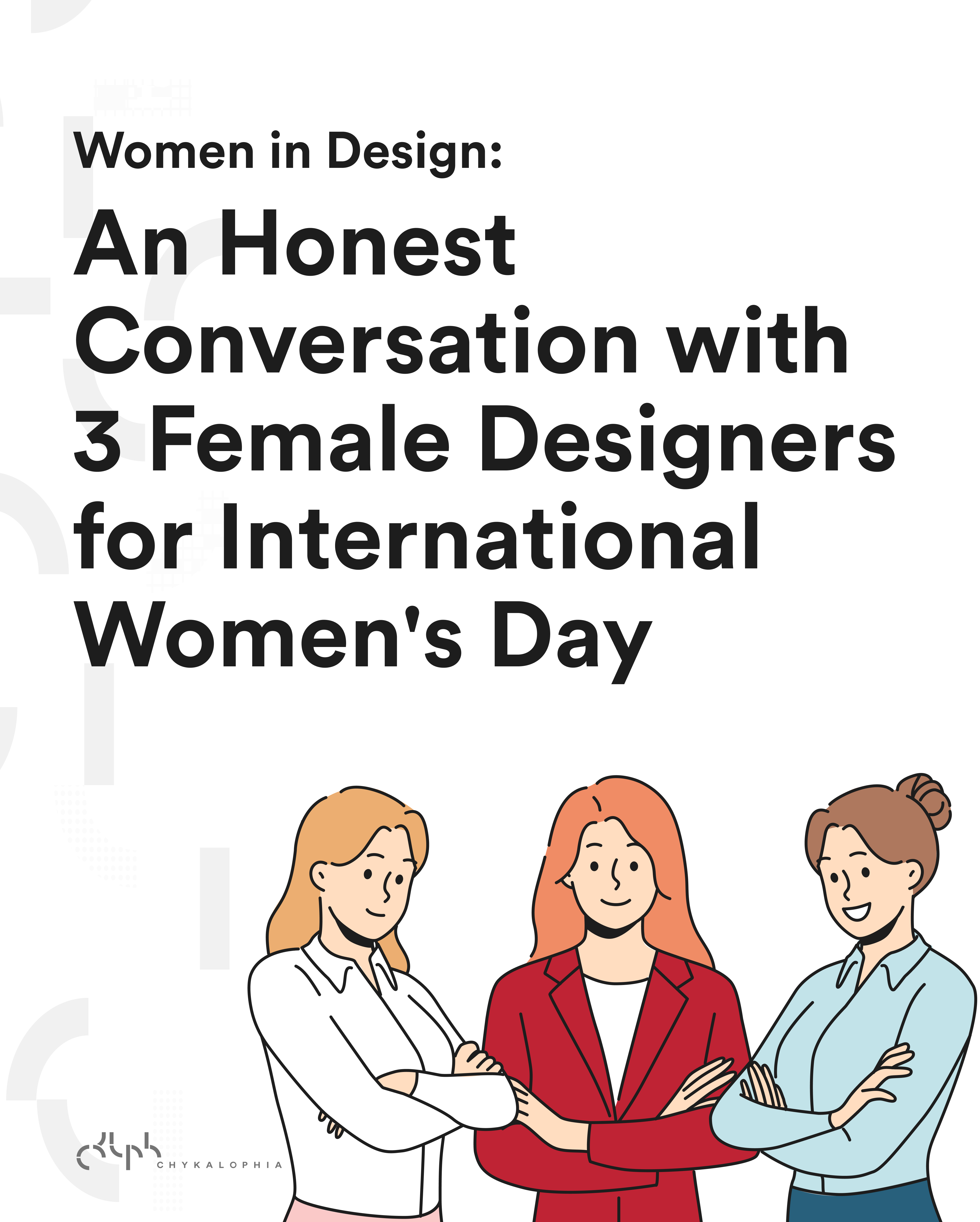 Women in Design: An honest conversation with 3 female designers